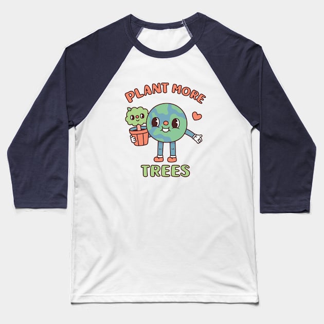 Cute Earth With Tree Pot Plant More Trees Baseball T-Shirt by rustydoodle
